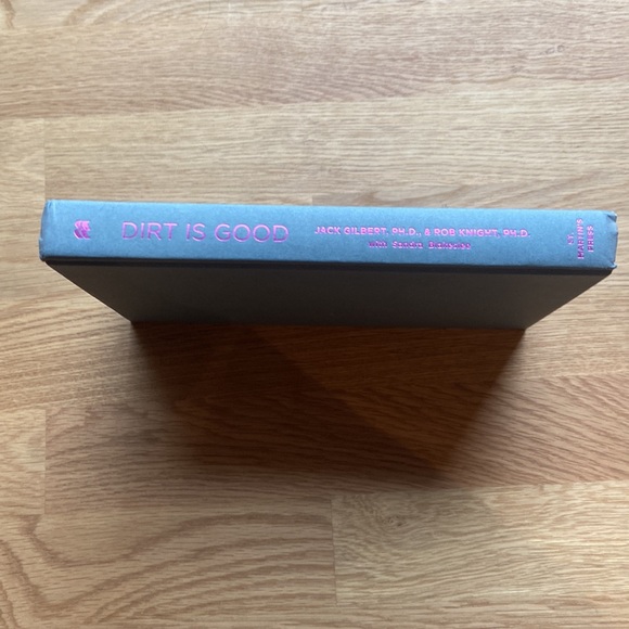 Dirt Is Good hardcover book by Jack Gilbert PhD and Rob Knight PhD - Picture 10 of 11